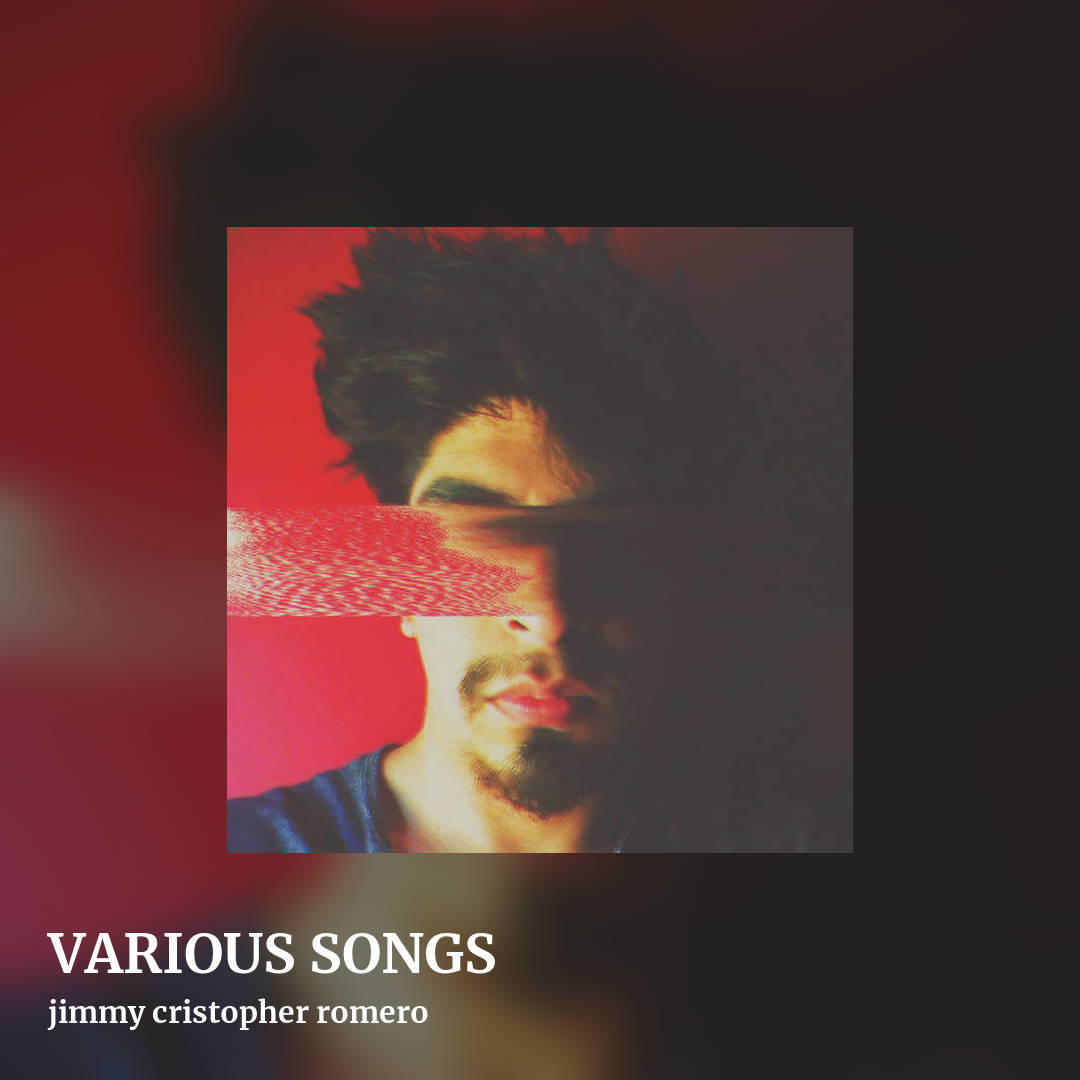 VARIOUS SONGS by jimmy cristopher romero, square clean share image