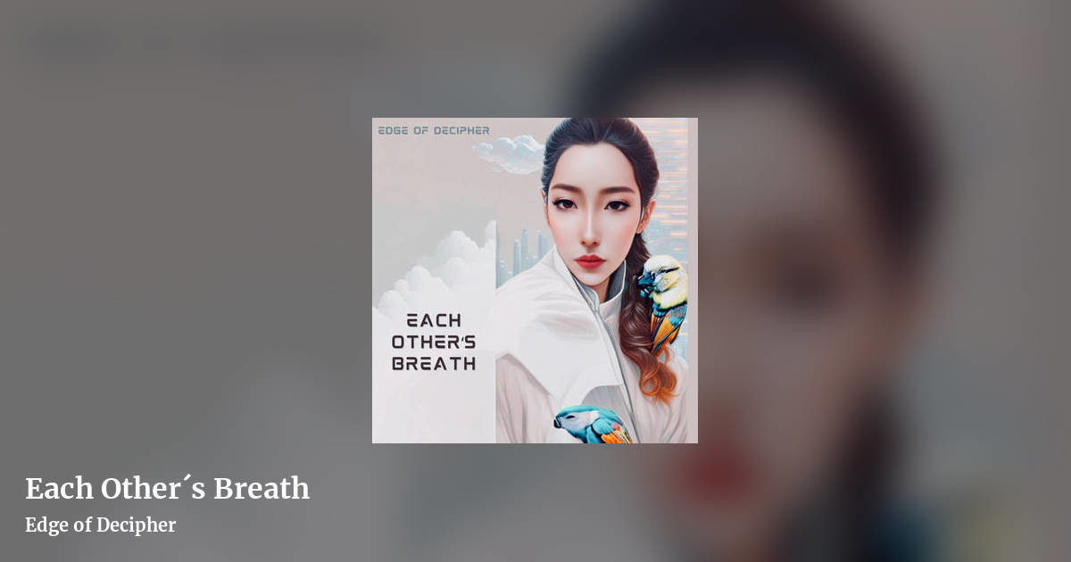 Each Other​´​s Breath by Edge of Decipher, landscape clean share image