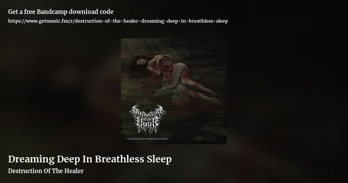 Dreaming Deep In Breathless Sleep by Destruction Of The Healer, landscape promo share image