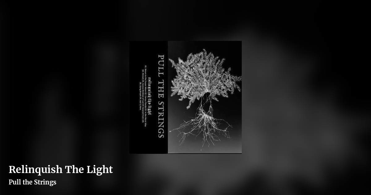 Relinquish The Light by Pull the Strings, landscape clean share image