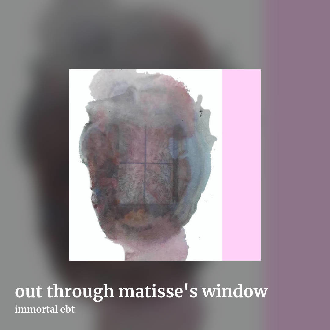 out through matisse's window by immortal ebt, square clean share image