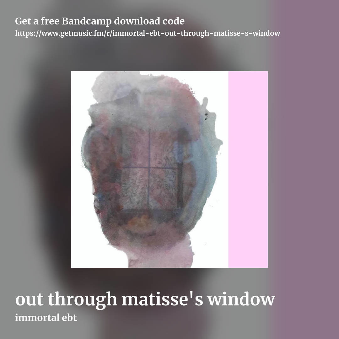 out through matisse's window by immortal ebt, square promo share image