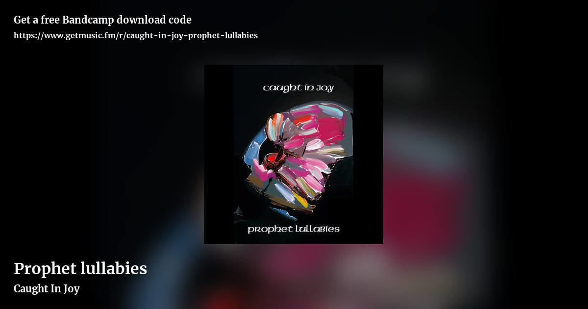 Prophet lullabies by Caught In Joy, landscape promo share image