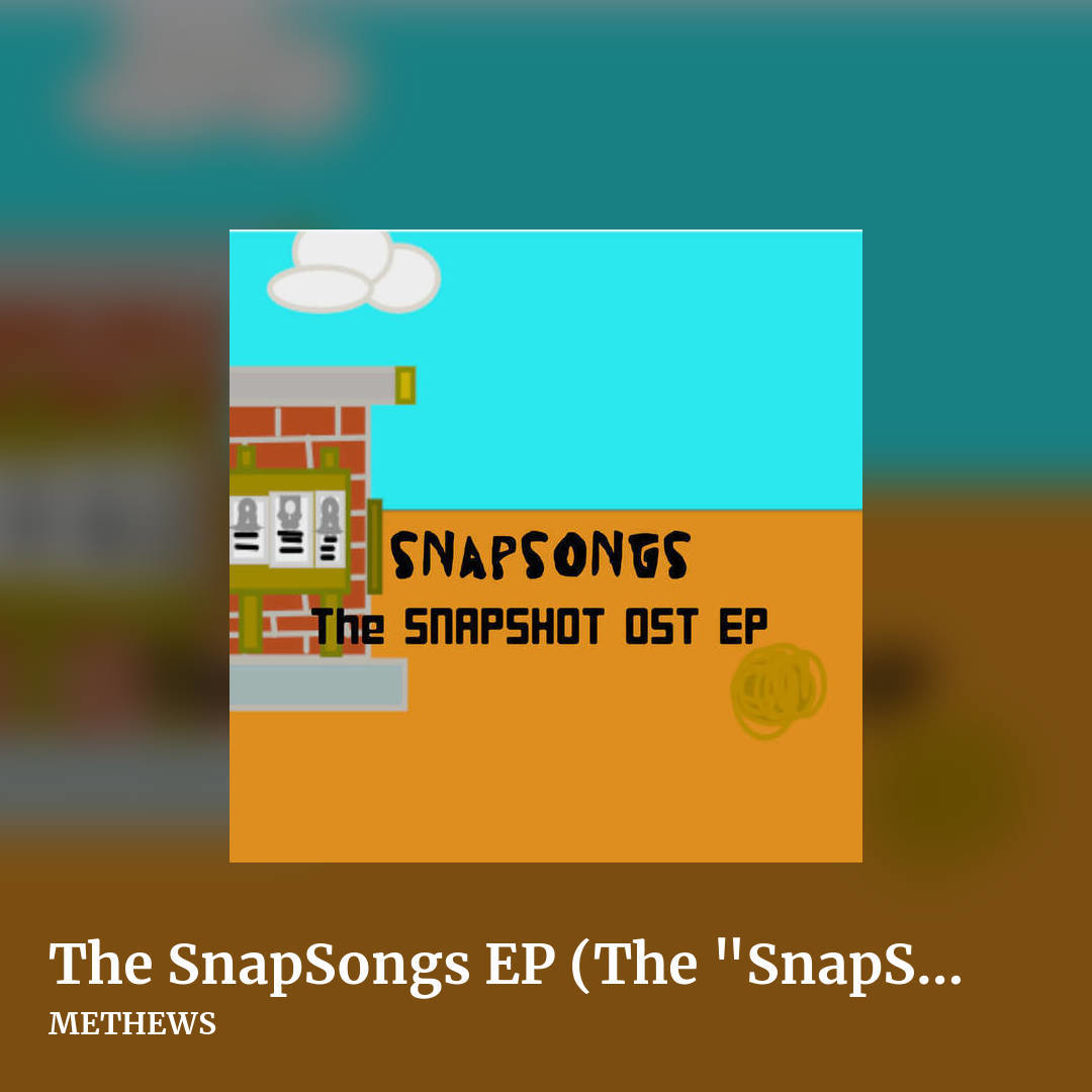 The SnapSongs EP (The "SnapShot" OST) by METHEWS, square clean share image