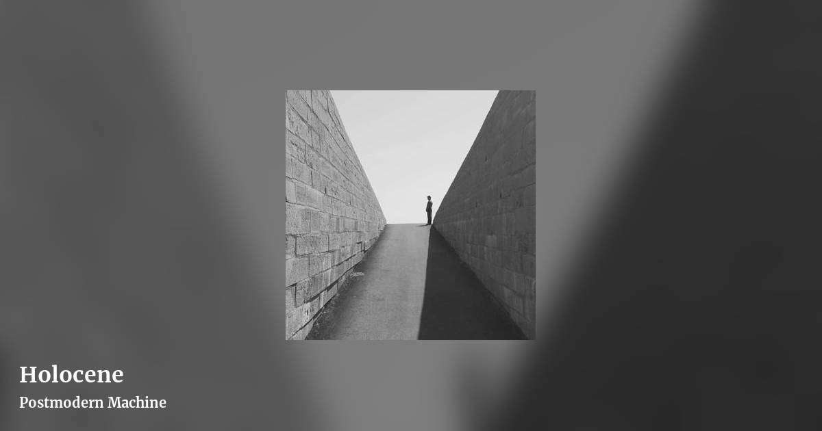 Holocene by Postmodern Machine, landscape clean share image