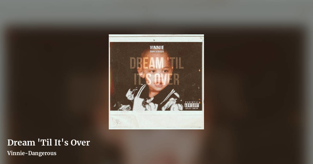 Dream 'Til It's Over by Vinnie-Dangerous, landscape clean share image