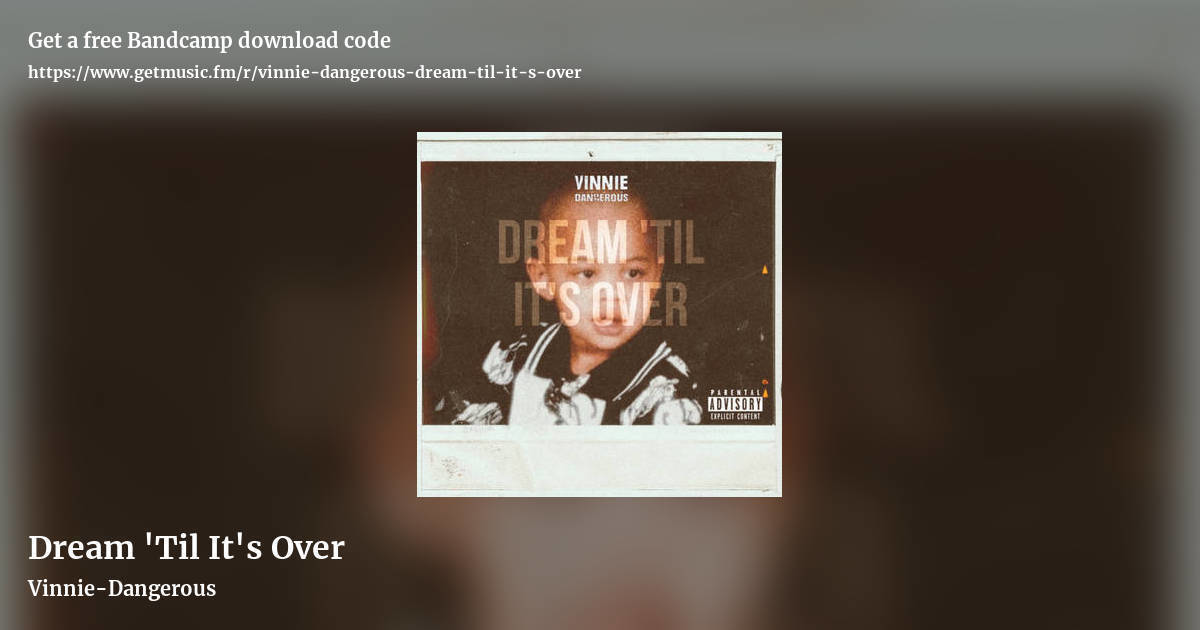 Dream 'Til It's Over by Vinnie-Dangerous, landscape promo share image
