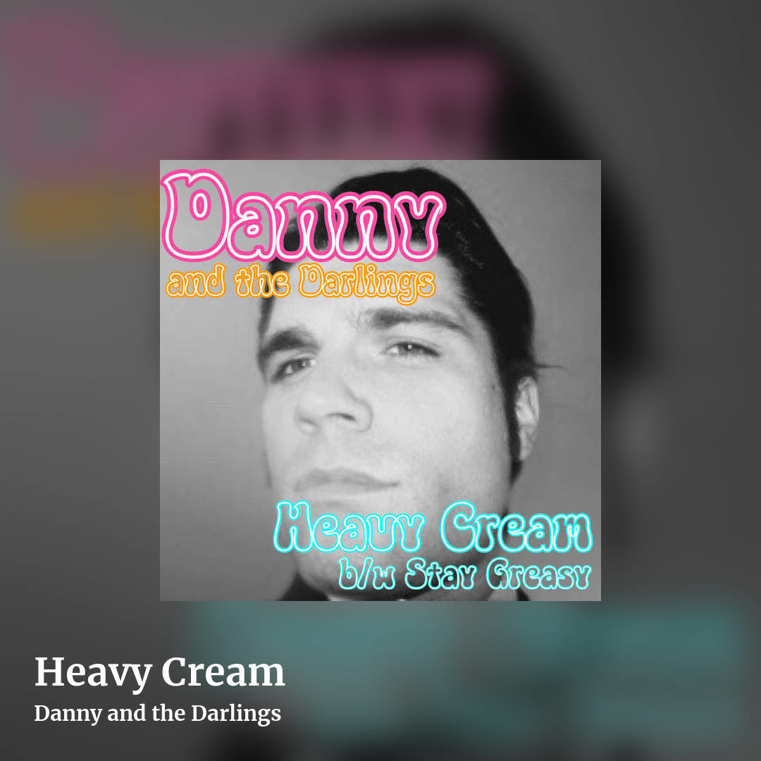 Heavy Cream by Danny and the Darlings, square clean share image