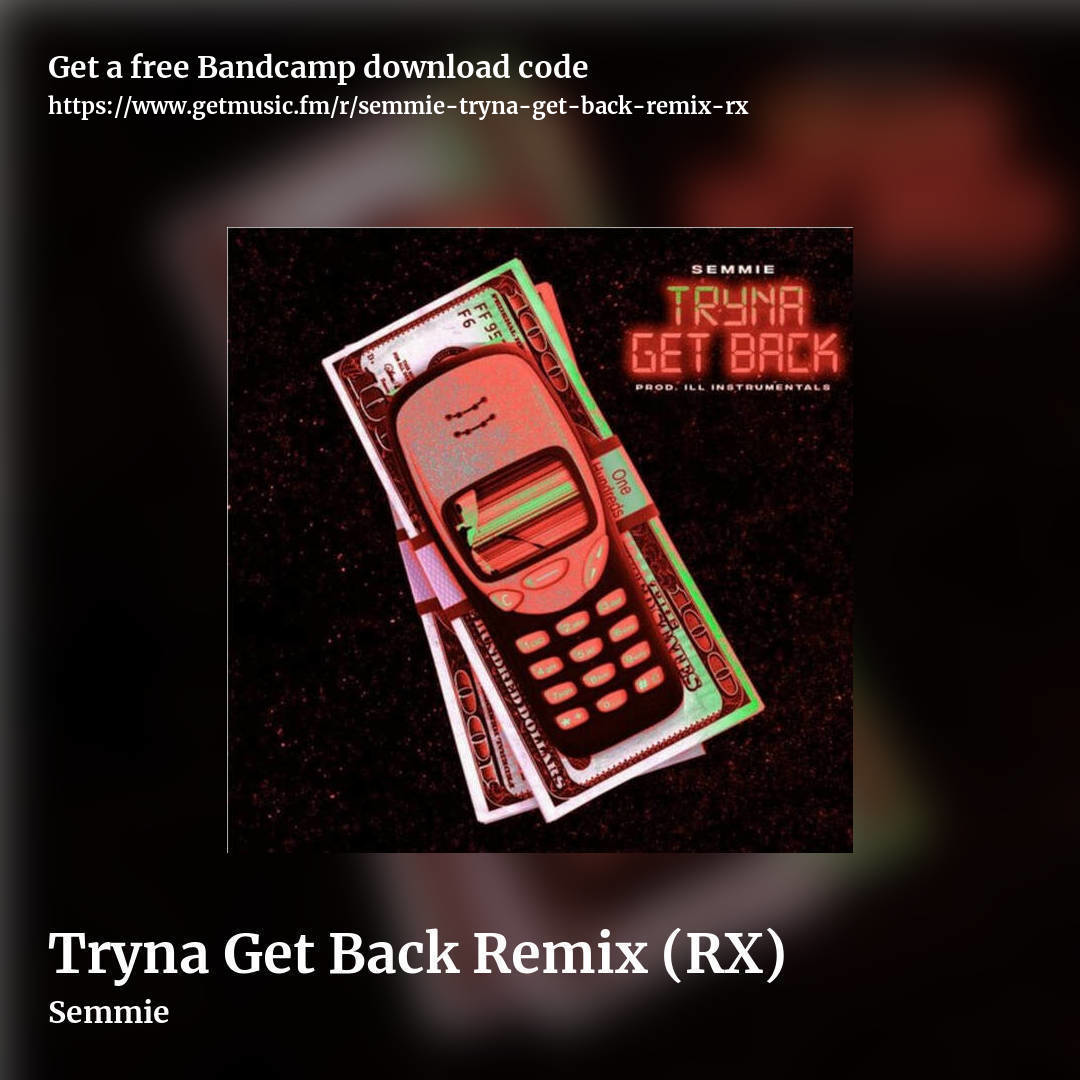 Tryna Get Back Remix (RX) by Semmie, square promo share image