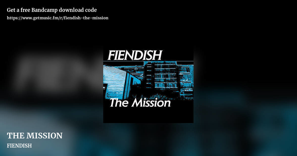 THE MISSION by FIENDISH, landscape promo share image