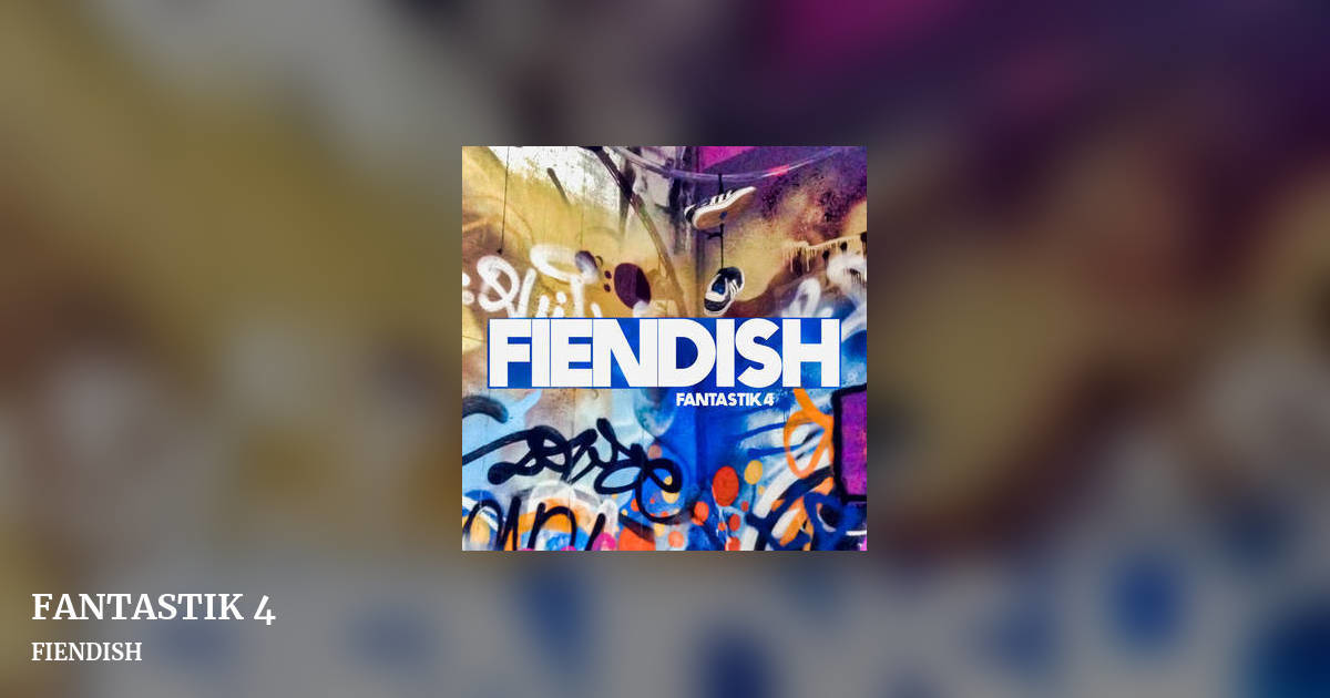 FANTASTIK 4 by FIENDISH, landscape clean share image