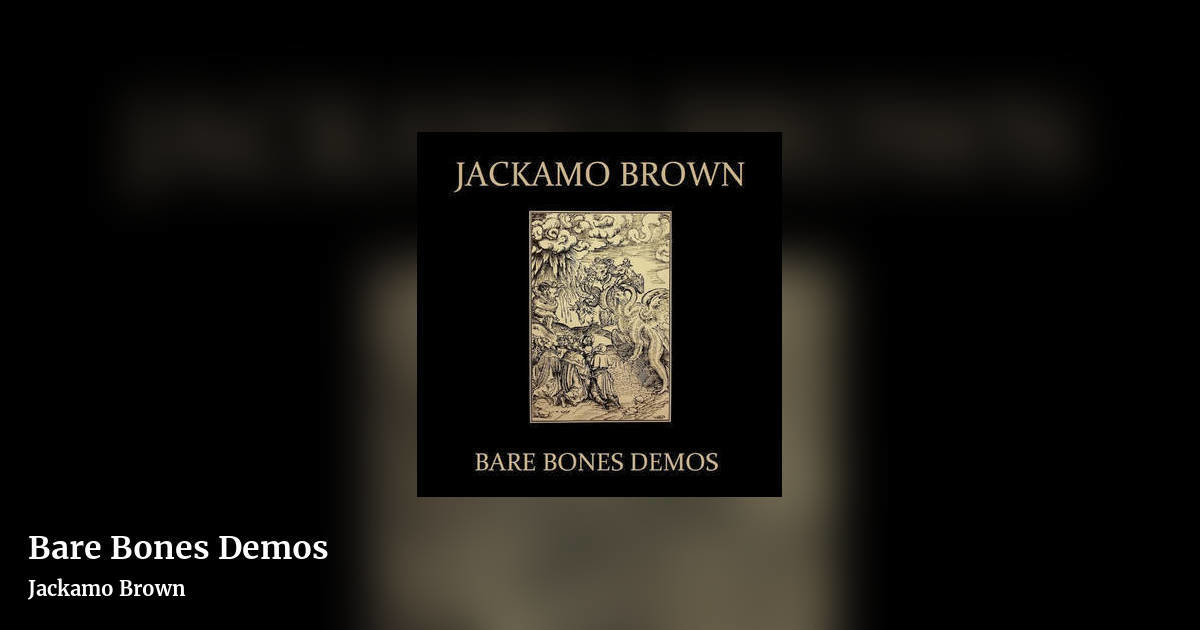 Bare Bones Demos by Jackamo Brown, landscape clean share image