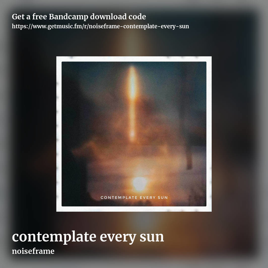 contemplate every sun by noiseframe, square promo share image