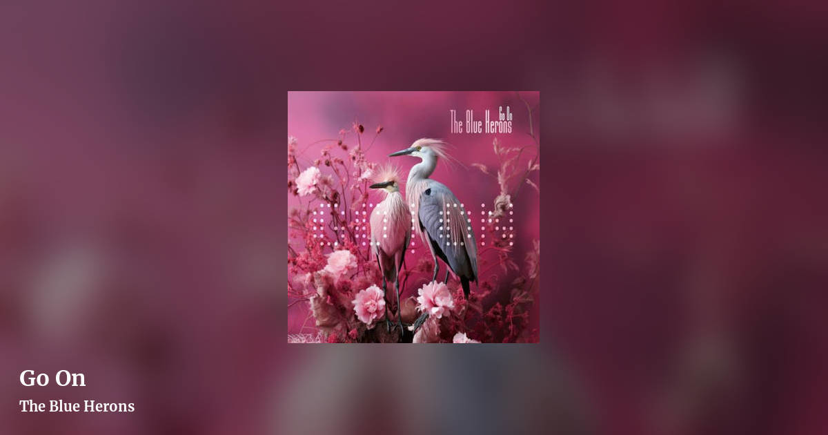 Go On by The Blue Herons , landscape clean share image