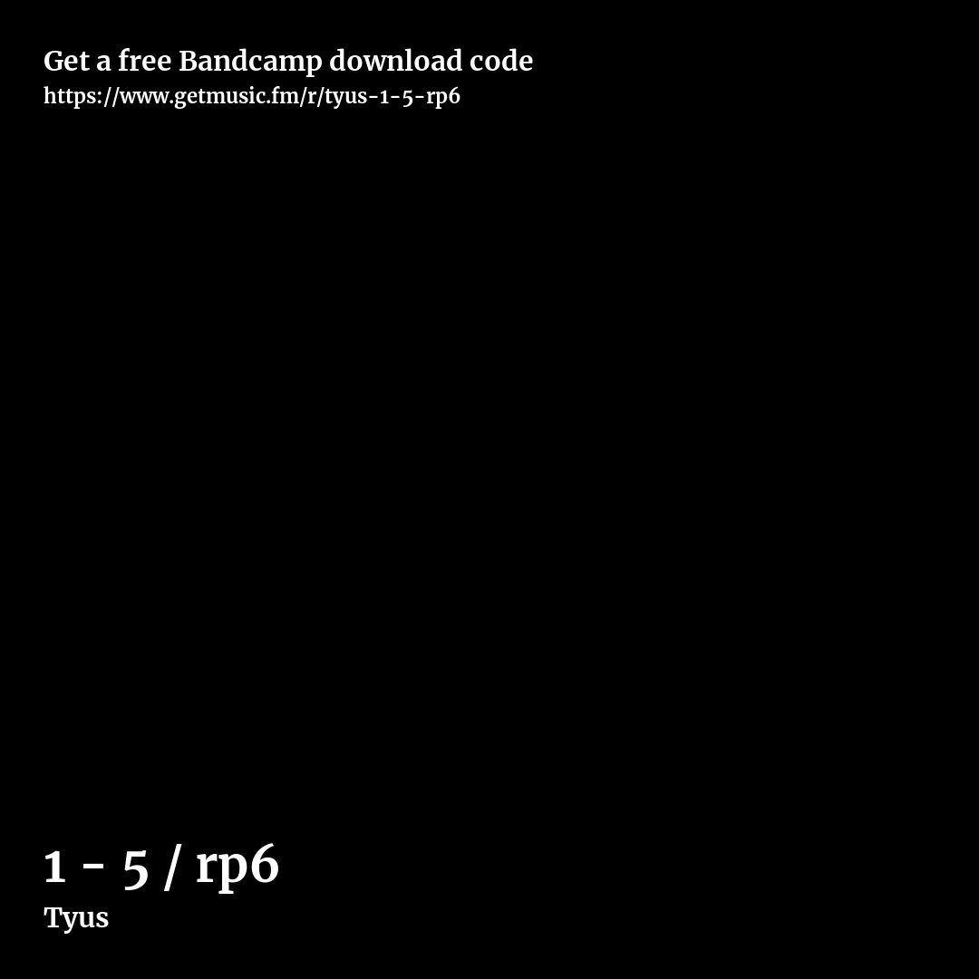 1 - 5 / rp6 by Tyus, square promo share image