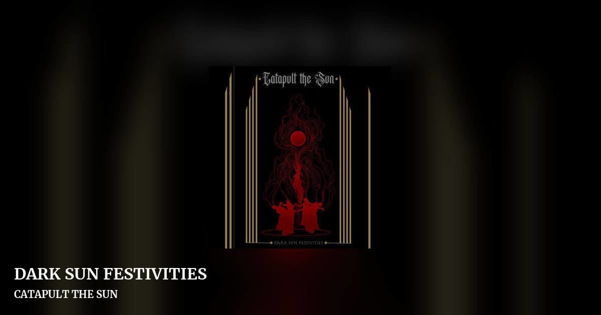 DARK SUN FESTIVITIES by CATAPULT THE SUN, landscape clean share image