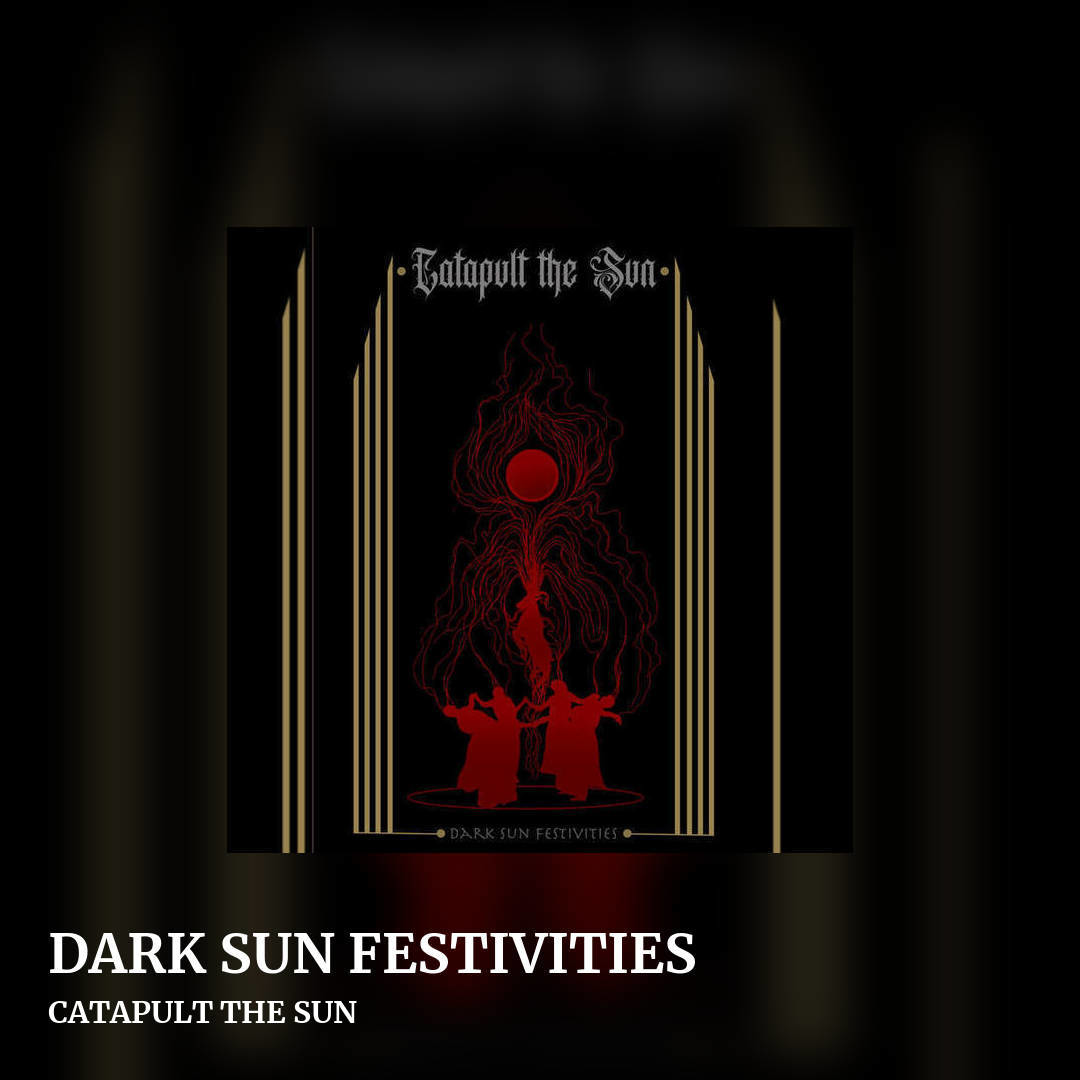 DARK SUN FESTIVITIES by CATAPULT THE SUN, square clean share image