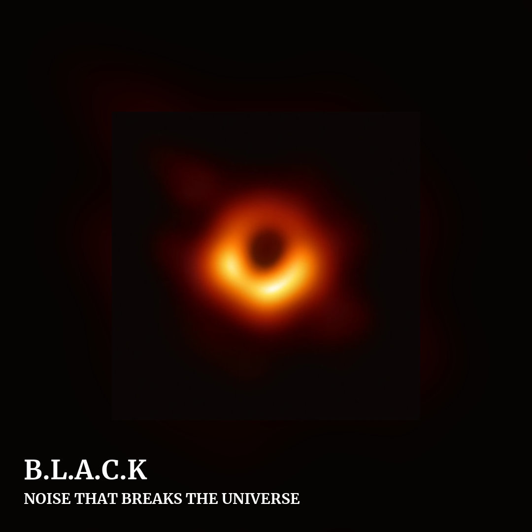 B​.​L​.​A​.​C​.​K by NOISE THAT BREAKS THE UNIVERSE, square clean share image