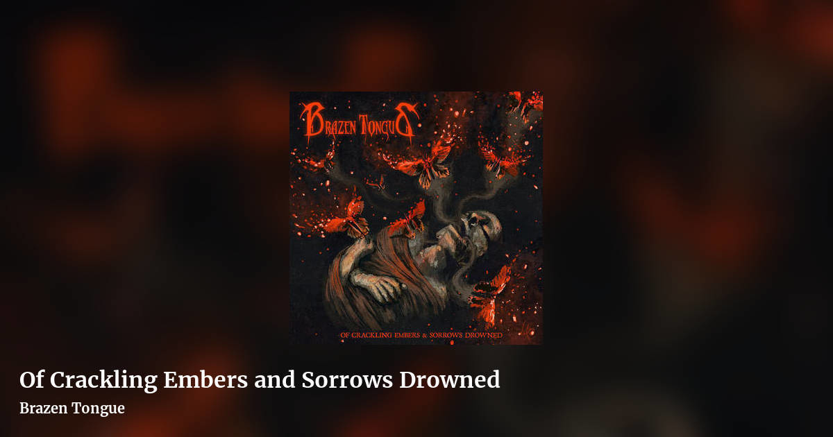 Of Crackling Embers and Sorrows Drowned by Brazen Tongue, landscape clean share image