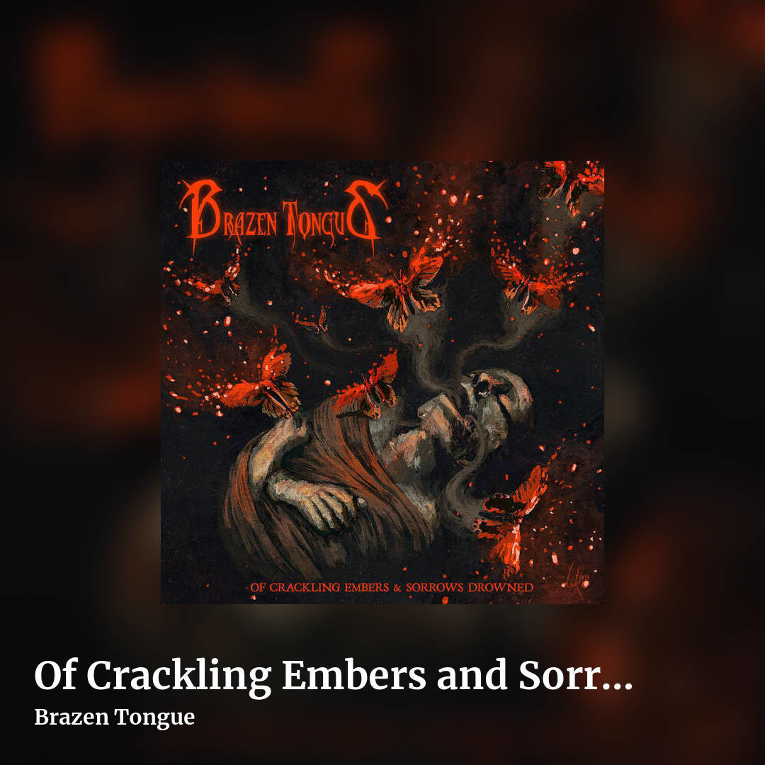 Of Crackling Embers and Sorrows Drowned by Brazen Tongue, square clean share image