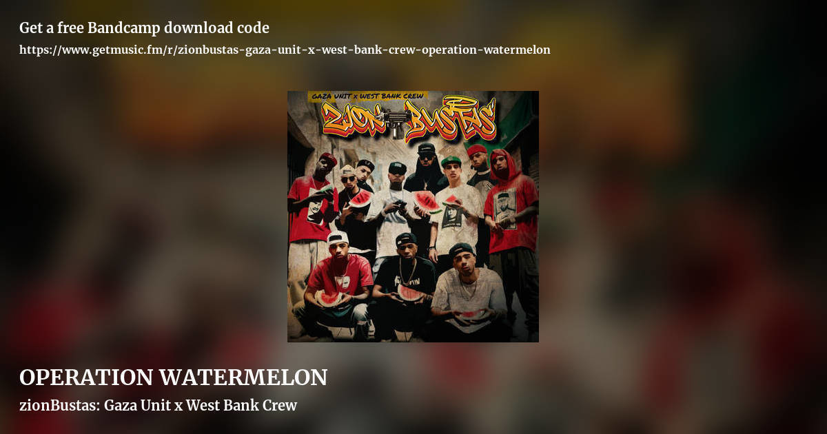 OPERATION WATERMELON by zionBustas: Gaza Unit x West Bank Crew, landscape promo share image