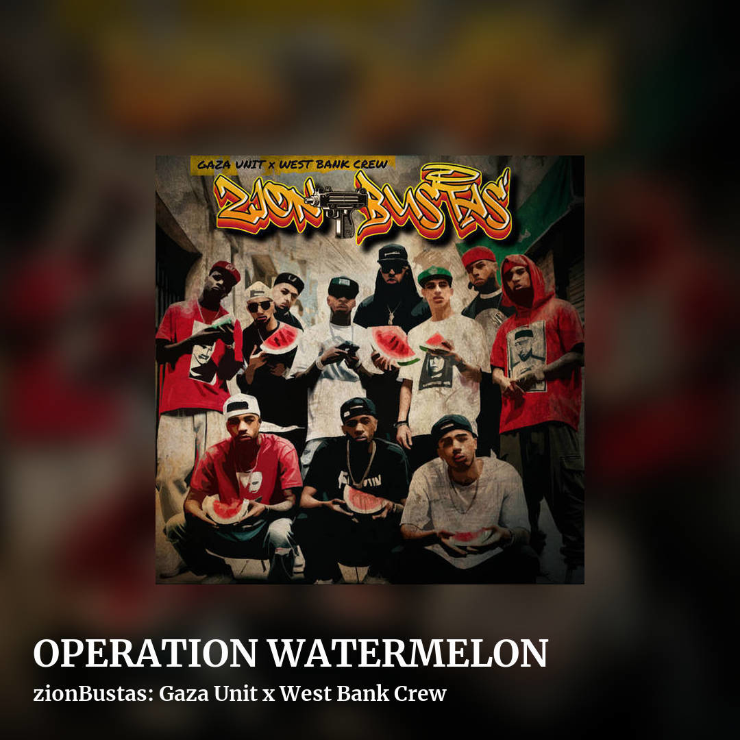 OPERATION WATERMELON by zionBustas: Gaza Unit x West Bank Crew, square clean share image