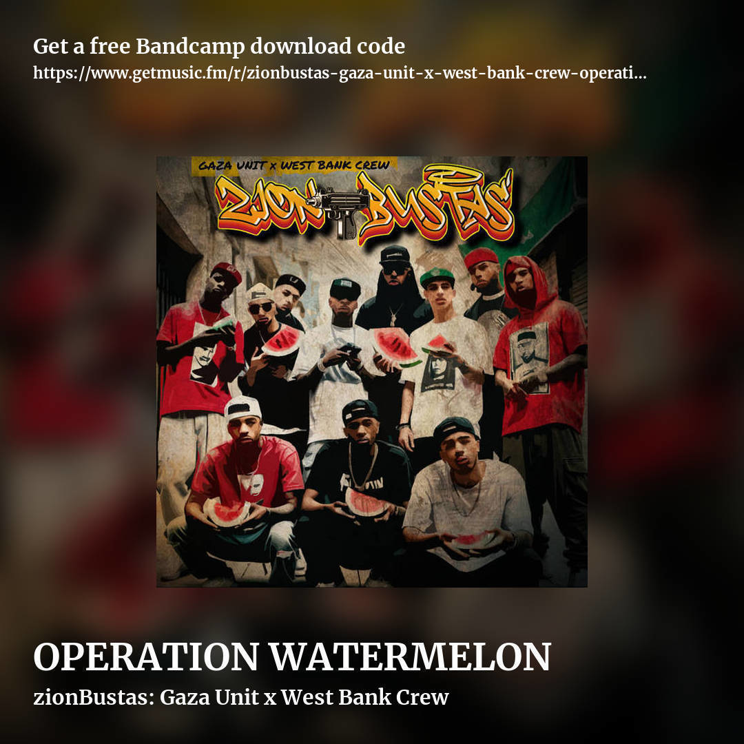 OPERATION WATERMELON by zionBustas: Gaza Unit x West Bank Crew, square promo share image