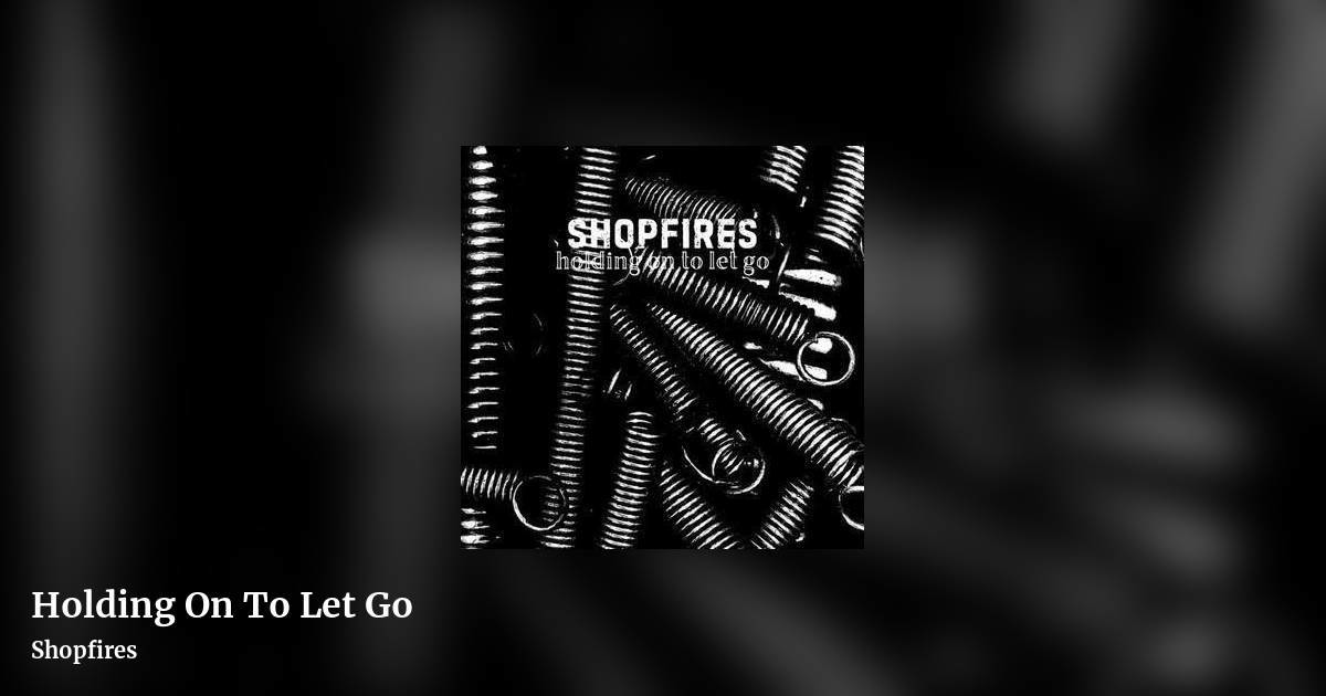 Holding On To Let Go by Shopfires, landscape clean share image