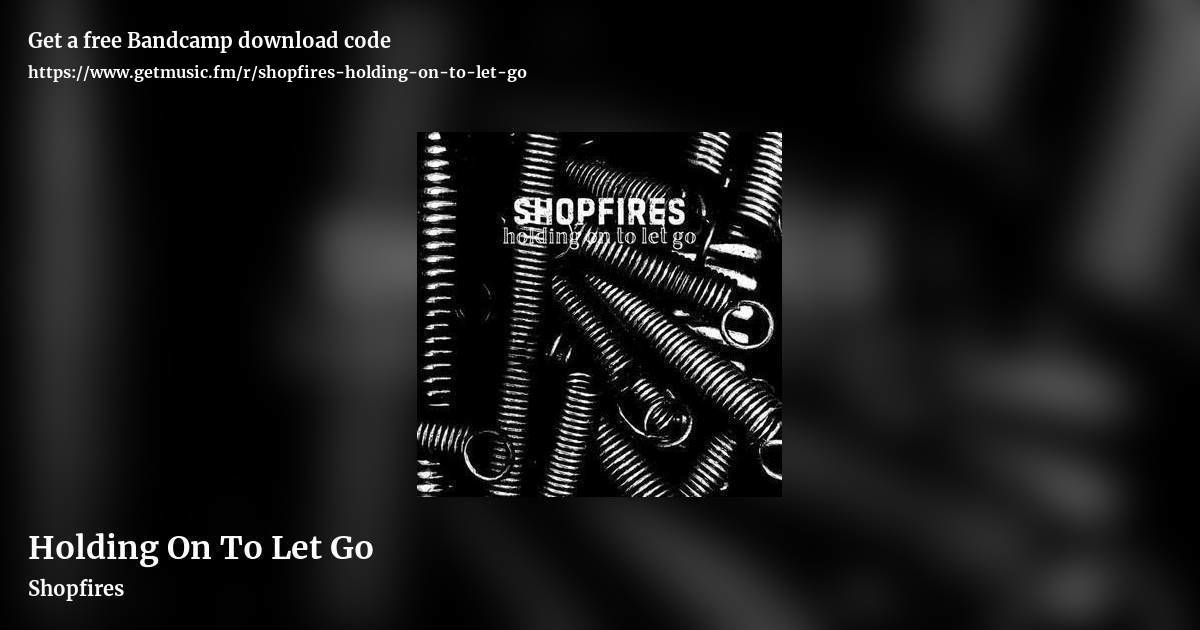 Holding On To Let Go by Shopfires, landscape promo share image