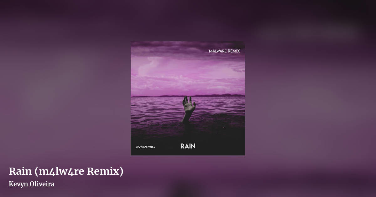 Rain (m4lw4re Remix) by Kevyn Oliveira, landscape clean share image