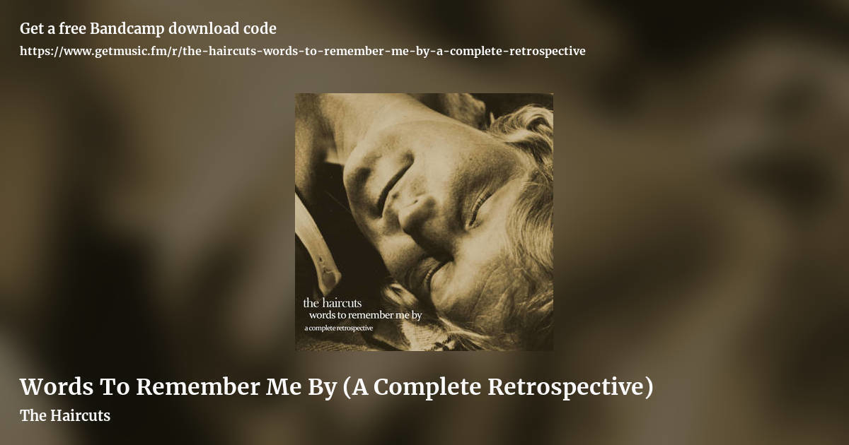 Words To Remember Me By (A Complete Retrospective) by The Haircuts, landscape promo share image