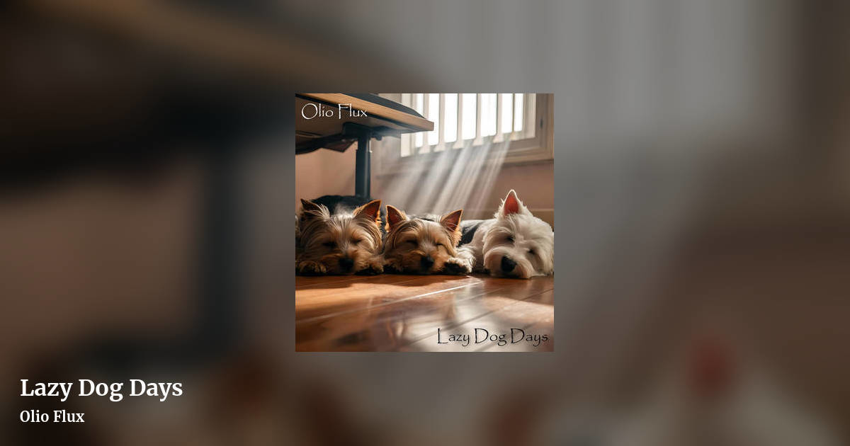 Lazy Dog Days by Olio Flux, landscape clean share image