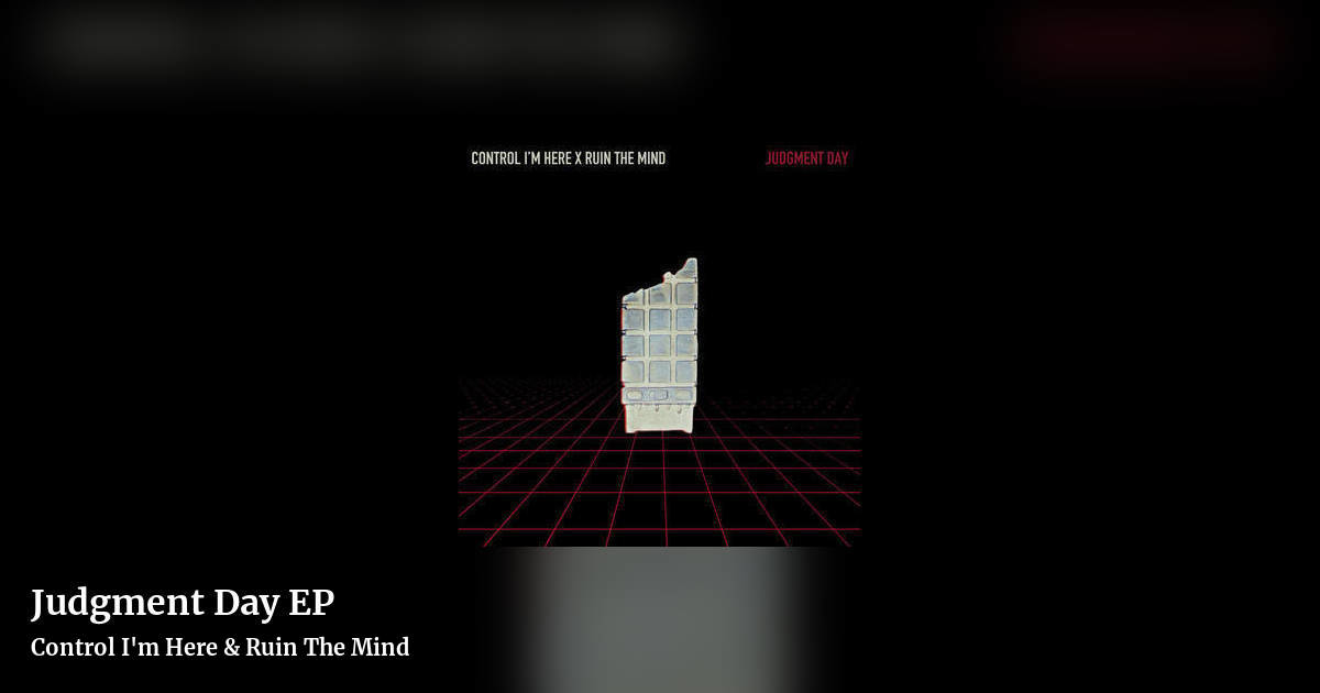 Judgment Day EP by Control I'm Here & Ruin The Mind, landscape clean share image