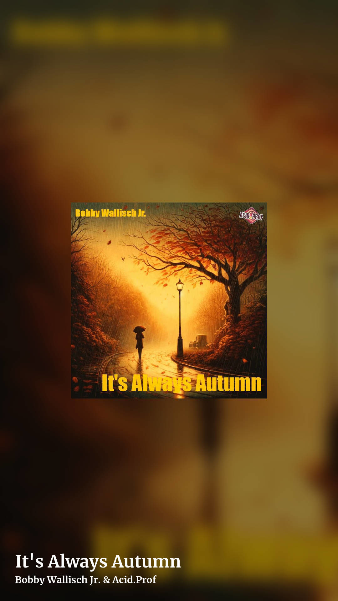 It's Always Autumn by Bobby Wallisch Jr. & Acid.Prof, story clean share image