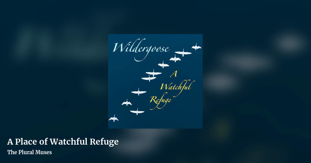 A Place of Watchful Refuge by The Plural Muses, landscape clean share image