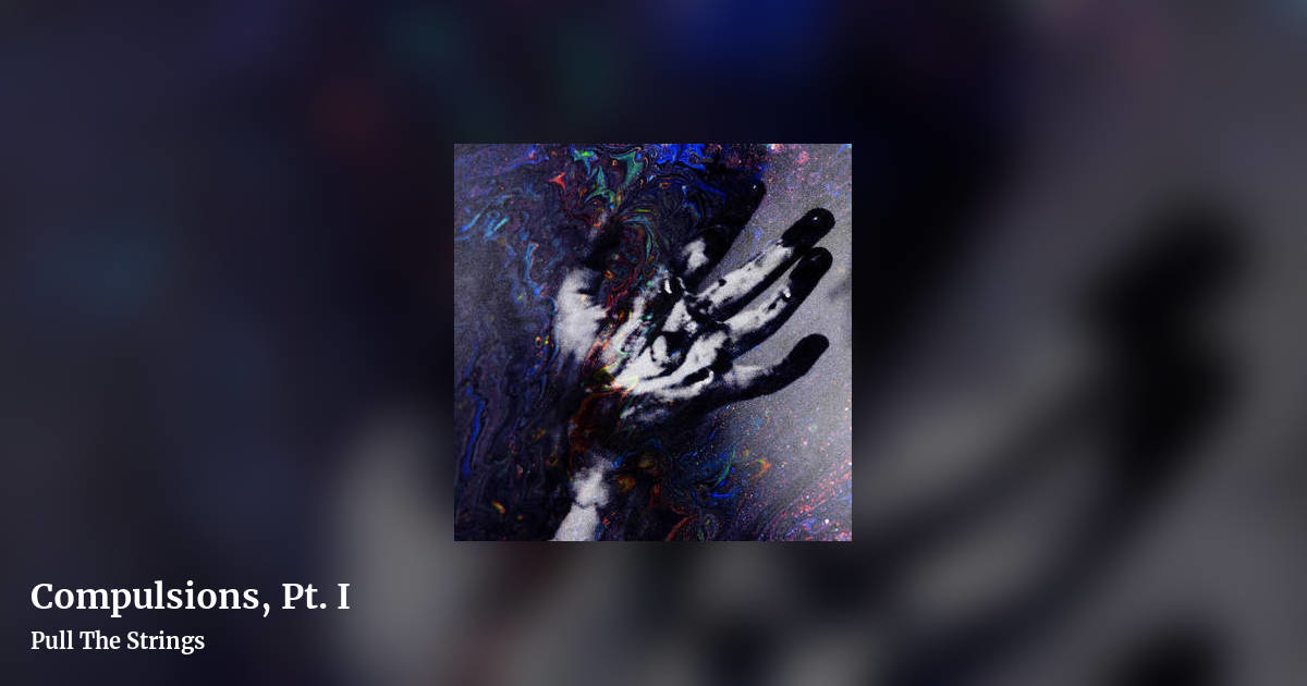 Compulsions, Pt. I by Pull The Strings, landscape clean share image