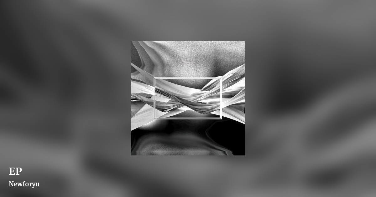 EP by Newforyu, landscape clean share image