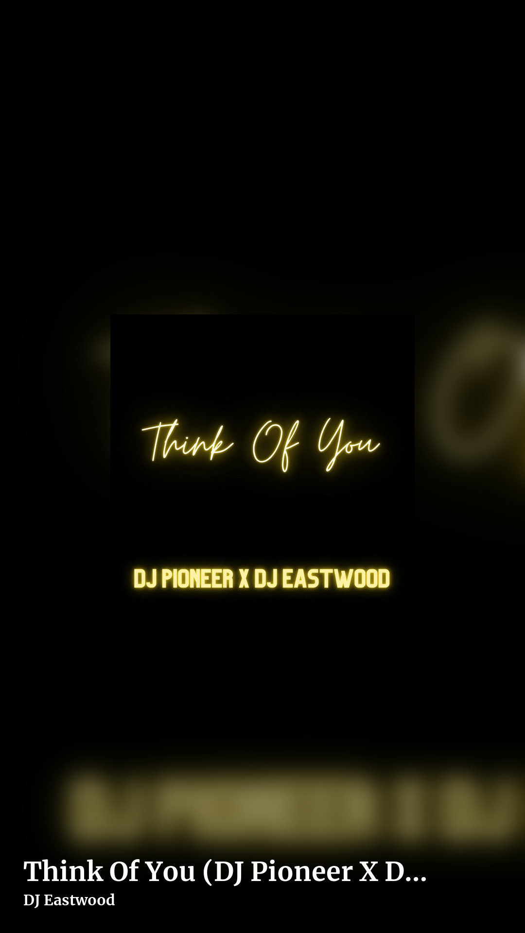 Think Of You (DJ Pioneer X DJ Eastwood) by DJ Eastwood, story clean share image