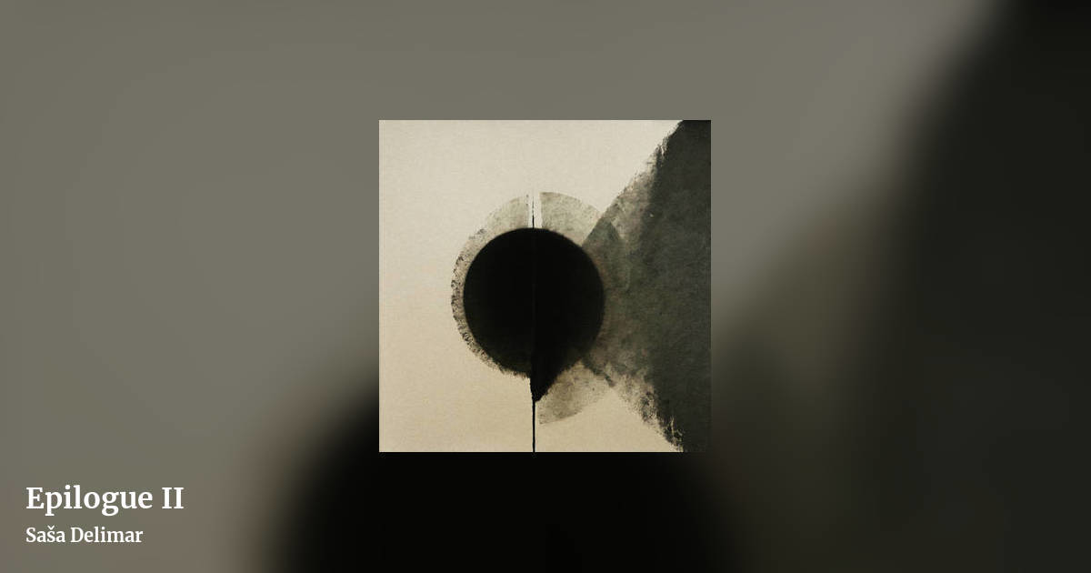 Epilogue II by Saša Delimar, landscape clean share image