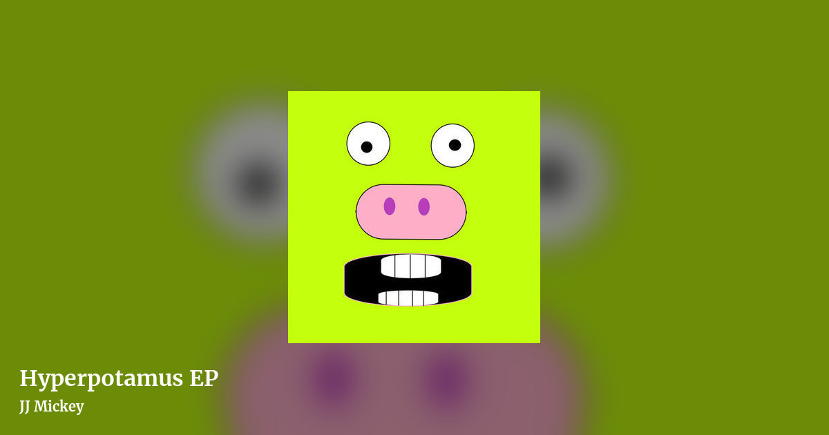 Hyperpotamus EP by JJ Mickey, landscape clean share image