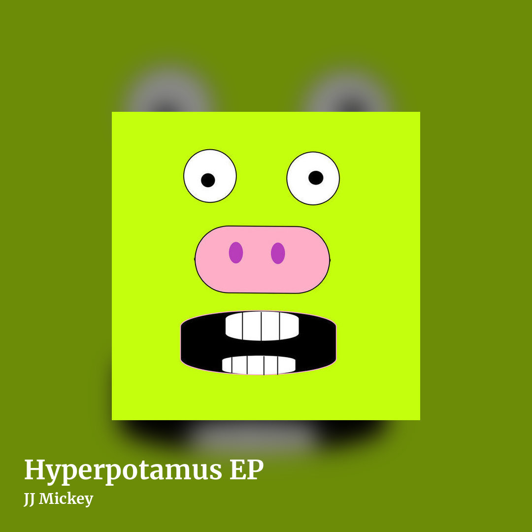 Hyperpotamus EP by JJ Mickey, square clean share image