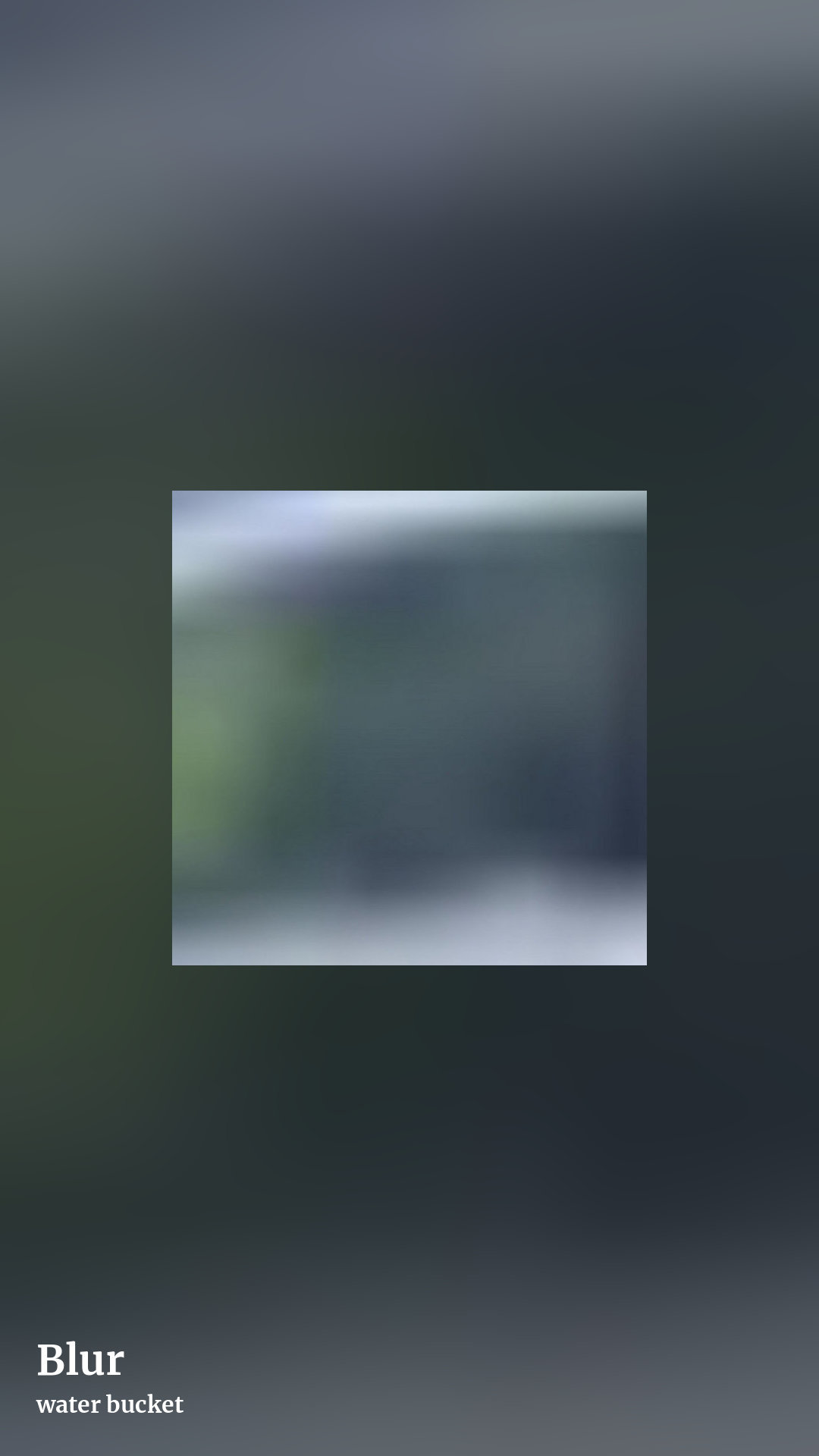 Blur by water bucket, story clean share image
