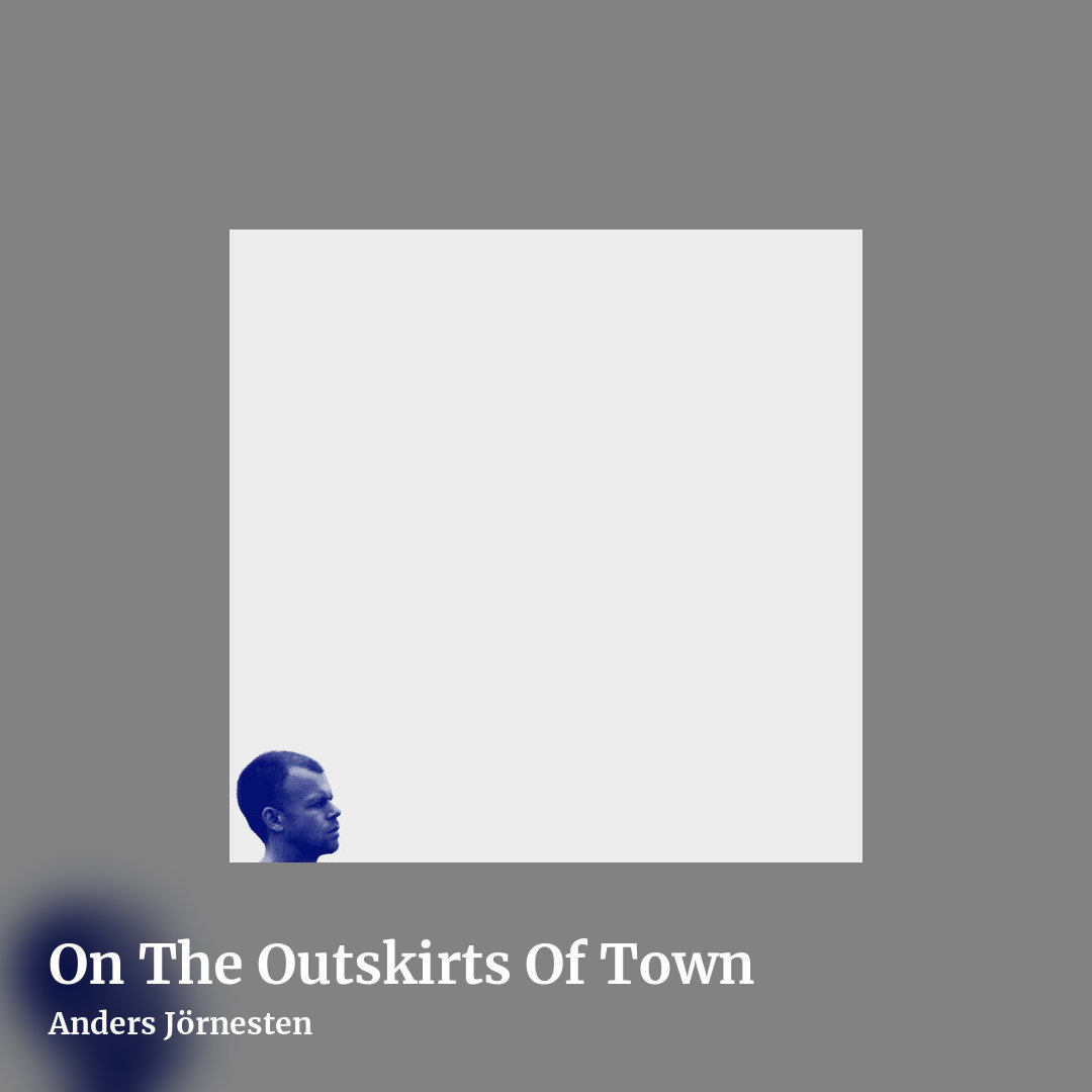 On The Outskirts Of Town by Anders Jörnesten, square clean share image
