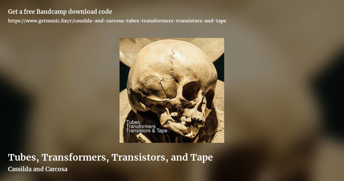 Tubes, Transformers, Transistors, and Tape by Cassilda and Carcosa, landscape promo share image