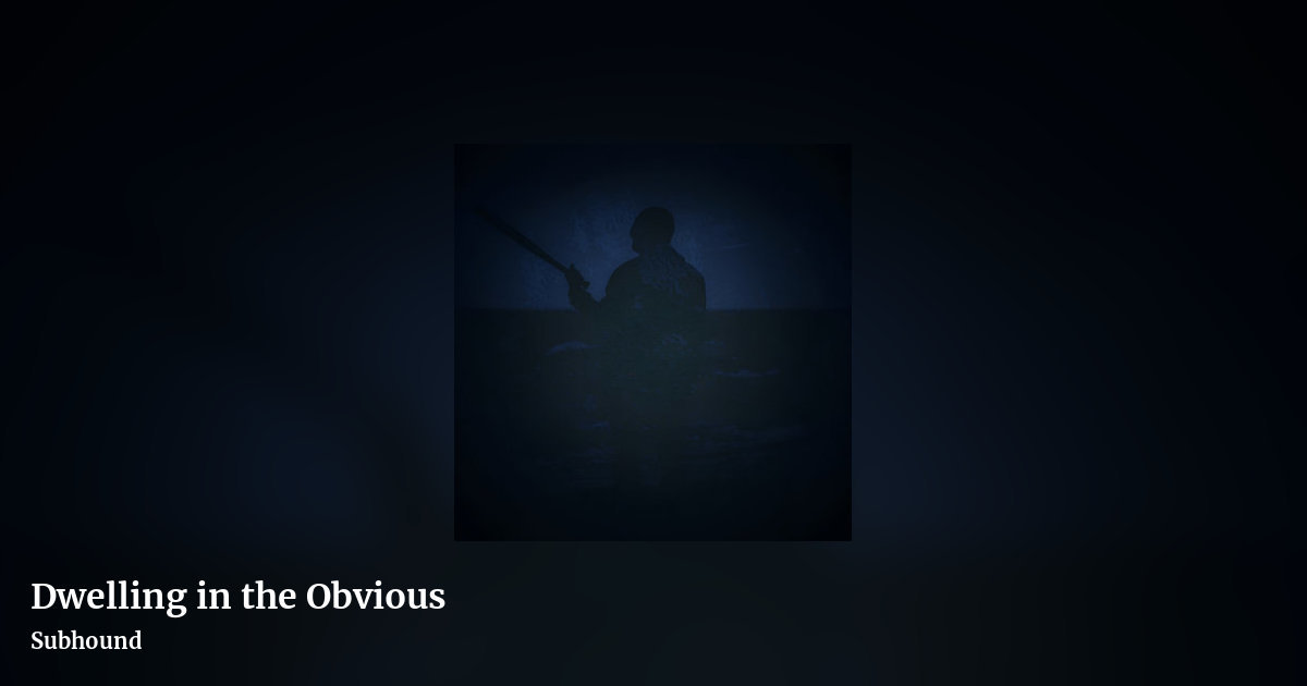 Dwelling in the Obvious by Subhound, landscape clean share image