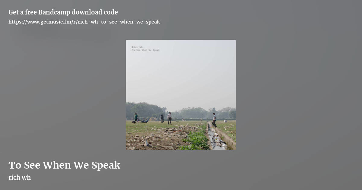 To See When We Speak by rich wh, landscape promo share image