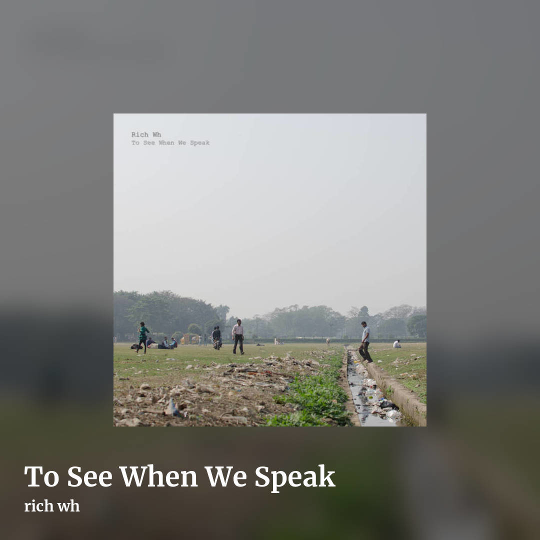 To See When We Speak by rich wh, square clean share image