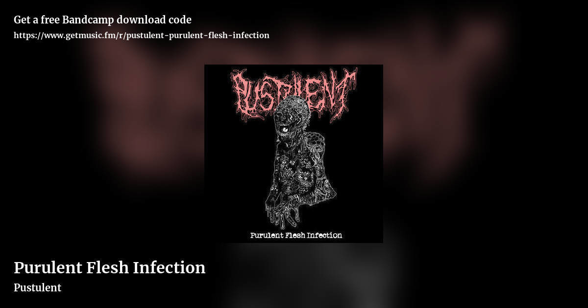 Purulent Flesh Infection by Pustulent, landscape promo share image