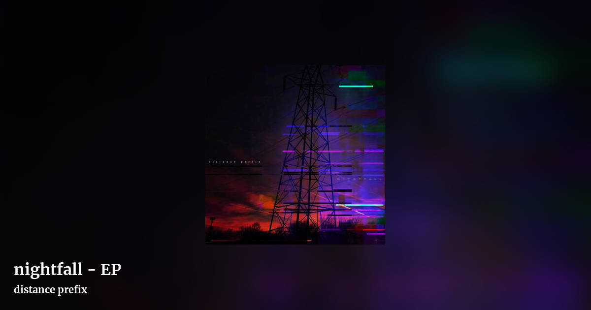 nightfall - EP by distance prefix, landscape clean share image