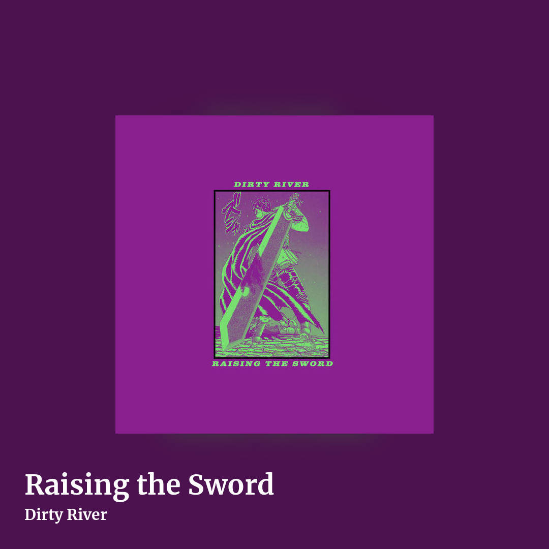 Raising the Sword by Dirty River, square clean share image
